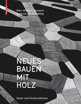 Abbildung von Lennartz / Jacob-Freitag | Neues Bauen mit Holz | 1. Auflage | 2015 | beck-shop.de