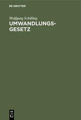 Abbildung von Schilling | Umwandlungsgesetz | 7. Auflage | 1981 | beck-shop.de