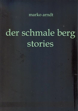 Abbildung von Arndt | der schmale berg - stories | 1. Auflage | 2014 | beck-shop.de