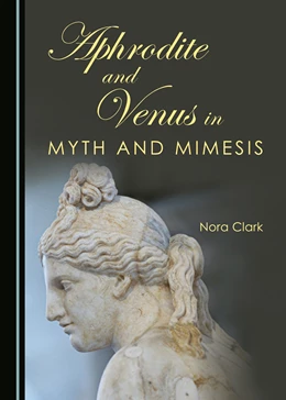 Abbildung von Clark | Aphrodite and Venus in Myth and Mimesis | 1. Auflage | | beck-shop.de
