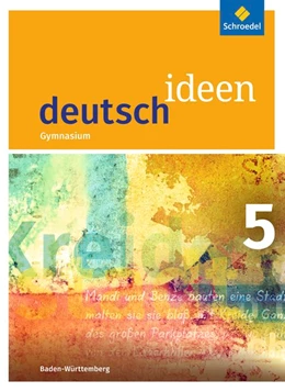 Abbildung von deutsch ideen 5. Schulbuch. Sekundarstufe 1. Baden-Württemberg | 1. Auflage | 2015 | beck-shop.de