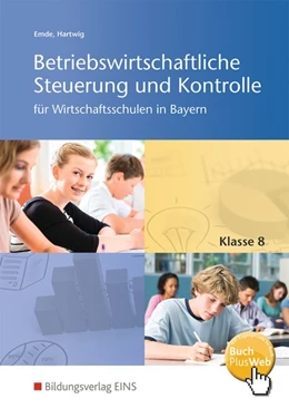 Abbildung von Betriebswirtschaftliche Steuerung und Kontrolle 8. Schulbuch. Wirtschaftsschulen in Bayern | 1. Auflage | 2015 | beck-shop.de