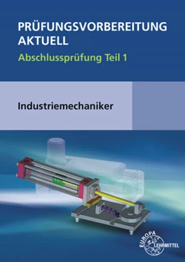 Abbildung von Liedl / Metz | Prüfungsvorbereitung aktuell - Industriemechaniker/-in | 1. Auflage | 2015 | beck-shop.de
