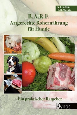Abbildung von Messika / Schäfer | B.A.R.F. - Artgerechte Rohernährung für Hunde | 1. Auflage | 2013 | beck-shop.de