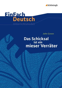 Abbildung von Green / Raulf | Das Schicksal ist ein mieser Verräter. EinFach Deutsch Unterrichtsmodelle | 1. Auflage | 2015 | beck-shop.de