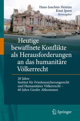 Abbildung von Heintze / Ipsen | Heutige bewaffnete Konflikte als Herausforderungen an das humanitäre Völkerrecht | 1. Auflage | 2010 | beck-shop.de
