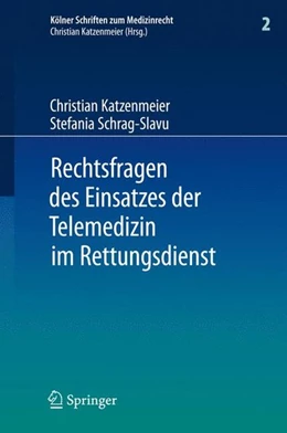 Abbildung von Katzenmeier / Schrag-Slavu | Rechtsfragen des Einsatzes der Telemedizin im Rettungsdienst | 1. Auflage | 2010 | beck-shop.de