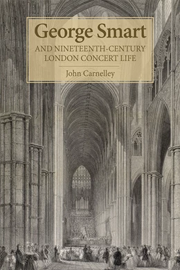 Abbildung von Carnelley | George Smart and Nineteenth-Century London Concert Life  | 1. Auflage | 2015 | 12 | beck-shop.de