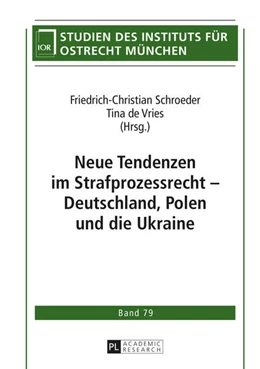 Abbildung von Schroeder / de Vries | Neue Tendenzen im Strafprozessrecht – Deutschland, Polen und die Ukraine | 1. Auflage | 2015 | 79 | beck-shop.de