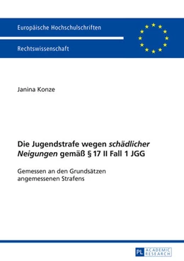 Abbildung von Konze | Die Jugendstrafe wegen «schädlicher Neigungen» gemäß § 17 II Fall 1 JGG | 1. Auflage | 2015 | 5697 | beck-shop.de