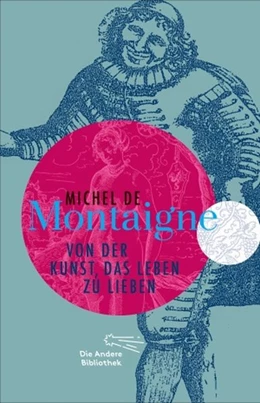 Abbildung von Montaigne | Von der Kunst, das Leben zu lieben | 2. Auflage | 2015 | beck-shop.de