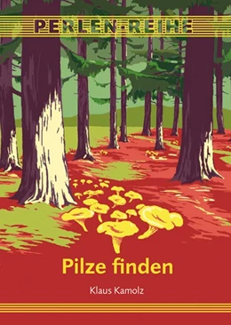 Abbildung von Kamolz | Pilze finden | 1. Auflage | 2013 | beck-shop.de