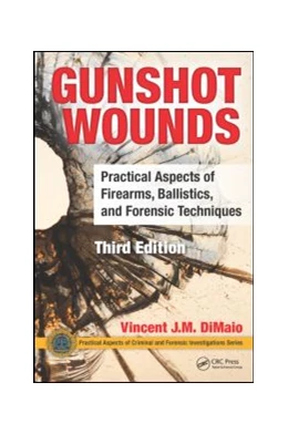 Abbildung von DiMaio | Gunshot Wounds | 3. Auflage | 2015 | beck-shop.de