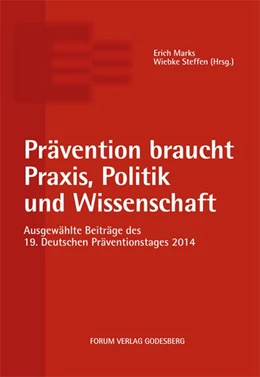 Abbildung von Marks / Steffen | Prävention braucht Praxis, Politik und Wissenschaft | 1. Auflage | 2015 | beck-shop.de