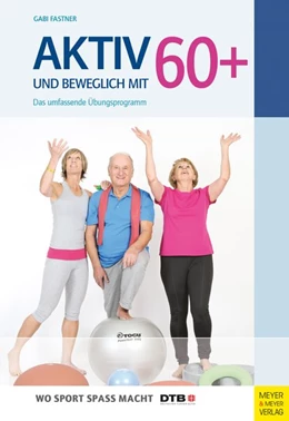 Abbildung von Fastner | Aktiv und beweglich mit 60+ | 1. Auflage | 2015 | beck-shop.de