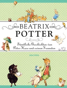 Abbildung von Potter | Beatrix Potter - Sämtliche Geschichten von Peter Hase und seinen Freunden | 1. Auflage | 2015 | beck-shop.de