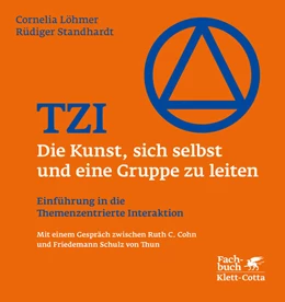 Abbildung von Löhmer / Standhardt | TZI – Die Kunst, sich selbst und eine Gruppe zu leiten | 4. Auflage | 2015 | beck-shop.de