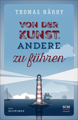 Abbildung von Härry | Von der Kunst, andere zu führen | 6. Auflage | 2018 | beck-shop.de