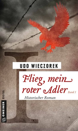 Abbildung von Wieczorek | Flieg, mein roter Adler I | 1. Auflage | 2015 | beck-shop.de