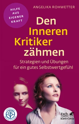 Abbildung von Rohwetter | Den Inneren Kritiker zähmen (Fachratgeber Klett-Cotta, Bd.) | 4. Auflage | 2015 | beck-shop.de