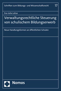 Abbildung von Lohse | Verwaltungsrechtliche Steuerung von schulischem Bildungserwerb | 1. Auflage | 2015 | 17 | beck-shop.de