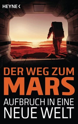 Abbildung von Mamczak / Pirling | Der Weg zum Mars - Aufbruch in eine neue Welt | 1. Auflage | 2015 | beck-shop.de