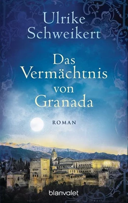Abbildung von Schweikert | Das Vermächtnis von Granada | 1. Auflage | 2016 | beck-shop.de