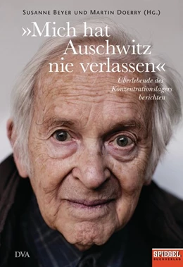 Abbildung von Beyer / Doerry | »Mich hat Auschwitz nie verlassen« | 1. Auflage | 2015 | beck-shop.de