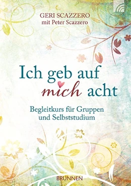 Abbildung von Scazzero | Ich geb auf mich acht | 1. Auflage | 2015 | beck-shop.de