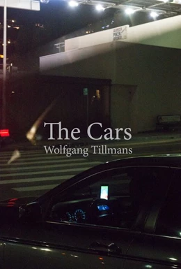 Abbildung von Tillmans | Wolfgang Tillmans. The Cars | 1. Auflage | 2015 | beck-shop.de
