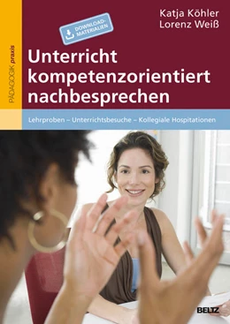 Abbildung von Köhler / Weiß | Unterricht kompetenzorientiert nachbesprechen | 1. Auflage | 2015 | beck-shop.de