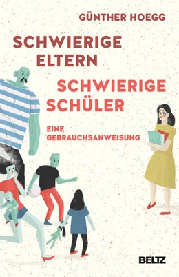 Abbildung von Hoegg | Schwierige Eltern, schwierige Schüler | 1. Auflage | 2015 | beck-shop.de