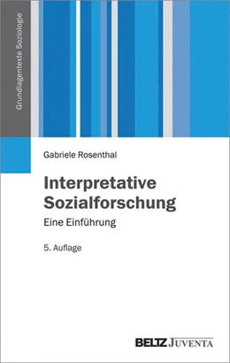 Abbildung von Rosenthal | Interpretative Sozialforschung | 5. Auflage | 2015 | beck-shop.de