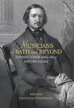 Abbildung von Nicholas Temperley | Musicians of Bath and Beyond: Edward Loder (1809-1865) and his Family | 1. Auflage | 2016 | 14 | beck-shop.de