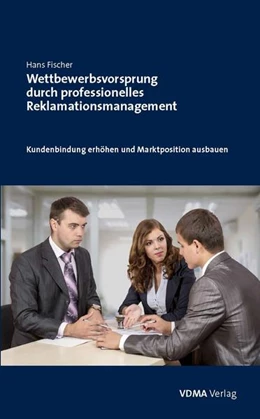Abbildung von Fischer | Wettbewerbsvorsprung durch professionelles Reklamationsmanagement | 1. Auflage | 2015 | beck-shop.de