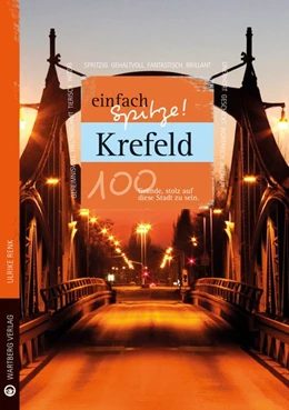 Abbildung von Renk | Krefeld - einfach Spitze! 100 Gründe, stolz auf diese Stadt zu sein | 1. Auflage | 2015 | beck-shop.de