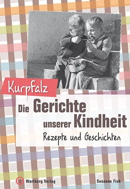 Abbildung von Fiek | Kurpfalz - Die Gerichte unserer Kindheit | 1. Auflage | 2015 | beck-shop.de