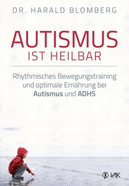 Abbildung von Blomberg | Autismus ist heilbar | 1. Auflage | 2015 | beck-shop.de