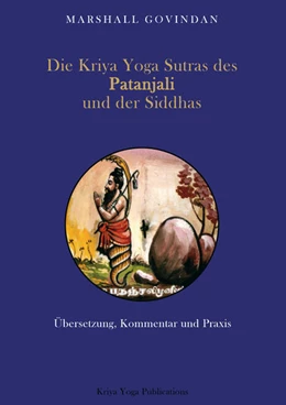Abbildung von Govindan | Die Kriya Yoga Sutras des Patanjali und der Siddhas | 1. Auflage | 2015 | beck-shop.de