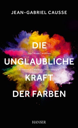 Abbildung von Causse | Die unglaubliche Kraft der Farben | 1. Auflage | 2015 | beck-shop.de