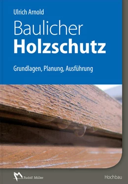 Abbildung von Arnold | Baulicher Holzschutz | 1. Auflage | 2016 | beck-shop.de