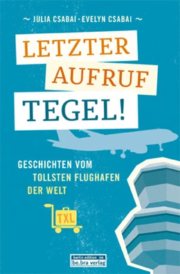 Abbildung von Csabai | Letzter Aufruf Tegel! | 3. Auflage | 2015 | beck-shop.de