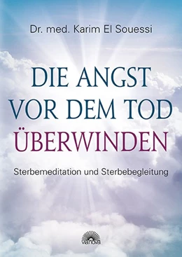 Abbildung von Souessi | Die Angst vor dem Tod überwinden | 1. Auflage | 2015 | beck-shop.de