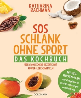 Abbildung von Bachman | SOS Schlank ohne Sport - Das Kochbuch | 1. Auflage | 2016 | beck-shop.de