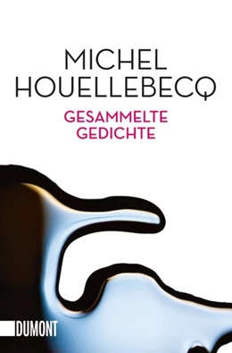 Abbildung von Houellebecq | Gesammelte Gedichte | 1. Auflage | 2016 | beck-shop.de