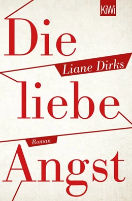 Abbildung von Dirks | Die liebe Angst | 1. Auflage | 2015 | beck-shop.de