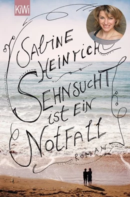 Abbildung von Heinrich | Sehnsucht ist ein Notfall | 1. Auflage | 2015 | beck-shop.de
