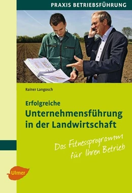 Abbildung von Langosch | Erfolgreiche Unternehmensführung in der Landwirtschaft | 2. Auflage | 2015 | beck-shop.de