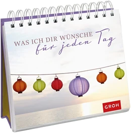 Abbildung von Groh | Was ich dir wünsche für jeden Tag | 1. Auflage | 2015 | beck-shop.de
