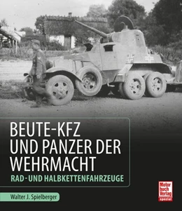 Abbildung von Spielberger | Beute-Kfz und Panzer der Wehrmacht | 1. Auflage | 2015 | beck-shop.de
